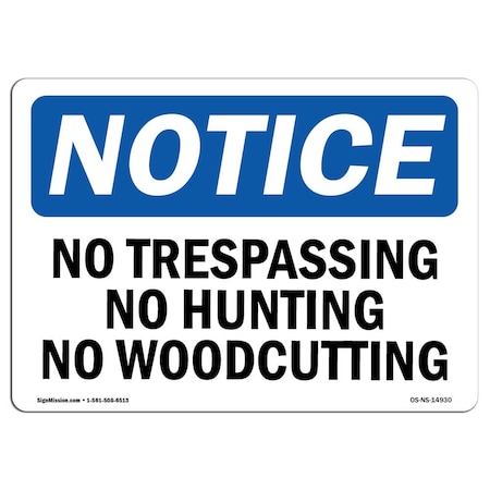 Signmission OSHA Notice Sign, 10" Height, 14" Width, No Trespassing No Hunting No Woodcutting Sign, Landscape OS-NS-D-1014-L-14930